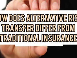 How Does Alternative Risk Transfer Differ From Traditional Insurance