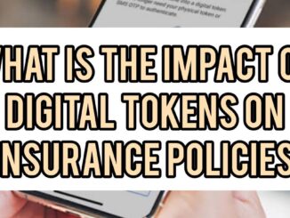 What Is The Impact Of Digital Tokens On Insurance Policies