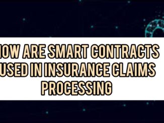 How Are Smart Contracts Used In Insurance Claims Processing