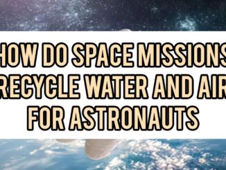 How Do Space Missions Recycle Water And Air For Astronauts