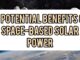 17 Potential Benefits Of Space-Based Solar Power