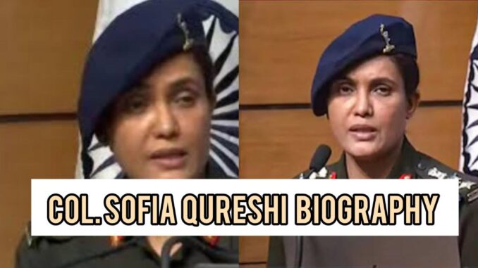 Colonel Sofia Qureshi Biography Colonel Sofia Qureshi Biography